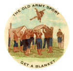 "THE OLD ARMY SPORT/GET A BLANKET" BUTTON CIRCA 1898 FROM POTTER COLLECTION.