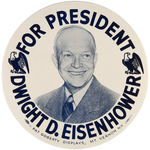 GIGANTIC 9" "FOR PRESIDENT DWIGHT D. EISENHOWER" BUTTON.