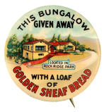 SUPERB COLOR "GOLDEN SHEAF BREAD" PICTURING "THIS BUNGALOW GIVEN AWAY."