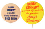 ANTI-RFK BUTTON PAIR "BOBBY KENNEDY IS IN REAL LIFE ACTUALLY THE NOTORIOUS BUGS BUNNY."