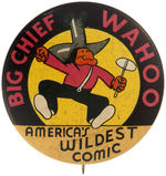 SCARCE 1930s BUTTONS FOR BIG CHIEF WAHOO, REG'LAR FELLER, CHICKIE'S DAUGHTER.