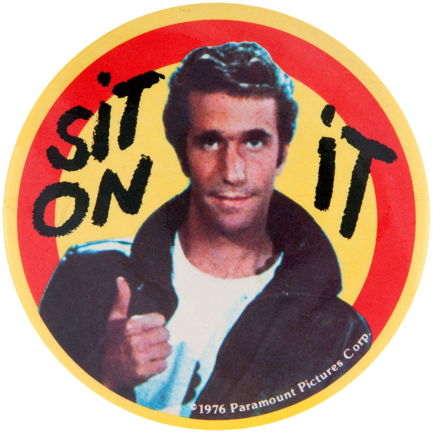 Hake's - THE FONZ CLASSIC “SIT ON IT” HAPPY DAYS TV BUTTON 1976.