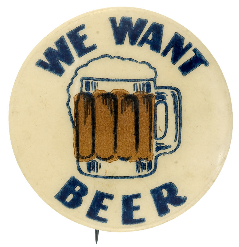 Hake's - “WE WANT BEER” CIRCA 1932 PRO-FDR AND ANTI-PROHIBITION.