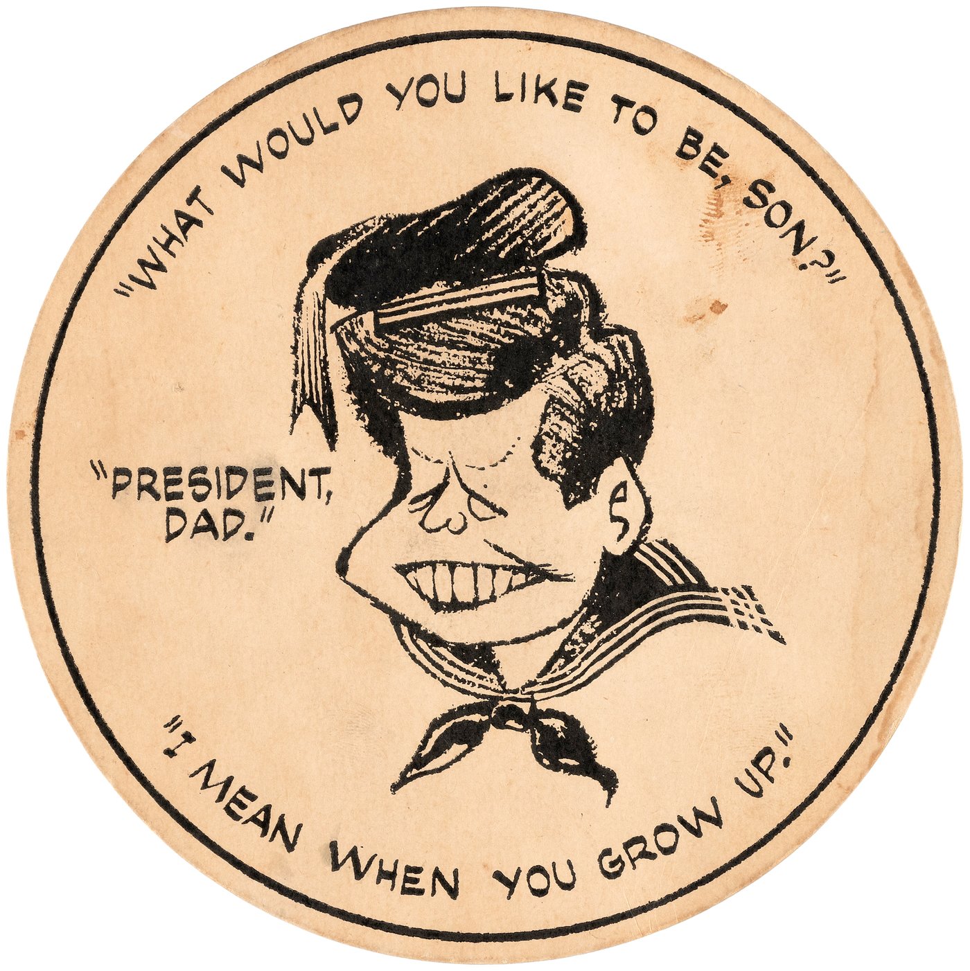 Hakes Kennedy What Would You Like To Be Son Anti Jfk Cardboard Badge 